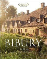 Title: Bibury Seasons: The beautiful Cotswold village photographed through the seasons, Author: Ray Lipscombe