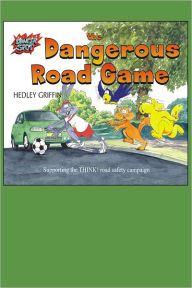 Title: The Dangerous Road Game, Author: Hedley Griffin