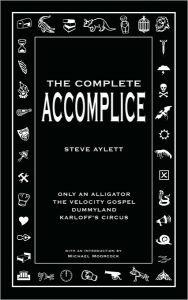 Title: The Complete Accomplice, Author: Steve Aylett
