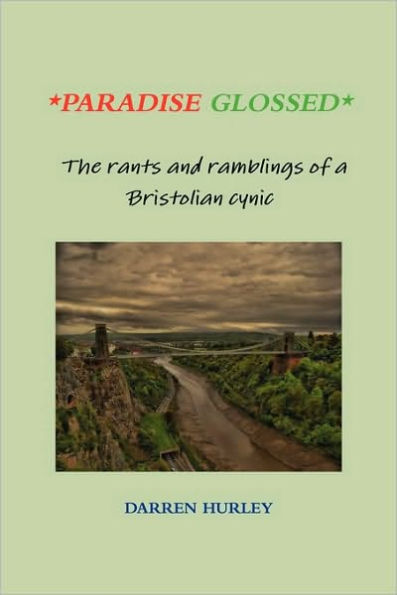 Paradise Glossed - The rants and ramblings of a Bristolian cynic