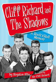 Title: Cliff Richard and The Shadows - A Rock & Roll Memoir, Author: Royston Ellis