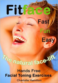 Title: Fitface - Hands Free Facial Toning Exercises, Author: Charlotte Hamilton