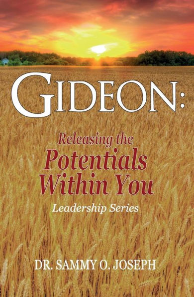 GIDEON: Releasing the Potentials Within You