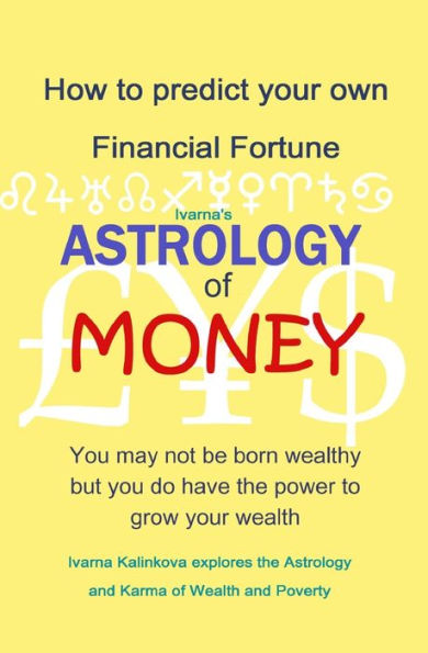 Astrology of Money: how to attract wealth, using both simple and complex astrology