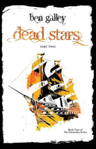 Title: Dead Stars - Part Two, Author: Ben Galley