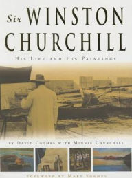Free e books for downloads Sir Winston Churchill: His Life and His Paintings in English 9780956771520 iBook FB2 by 