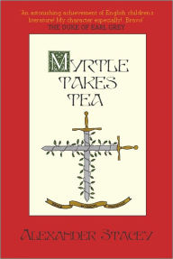 Title: Myrtle Takes Tea, Author: Alexander Stacey