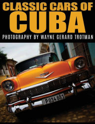 Title: Classic Cars of Cuba, Author: Wayne Gerard Trotman