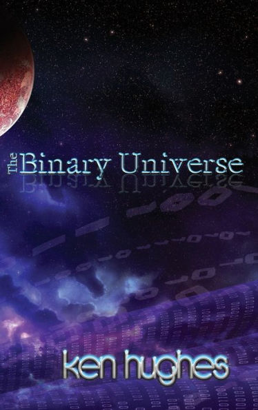 THE BINARY UNIVERSE: A Theory of Time