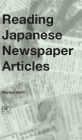 Reading Japanese Newspaper Articles: A Guide for Advanced Japanese Language Students