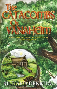 Title: The Catacombs of Vanaheim, Author: Richard Denning