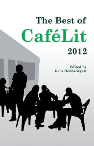 Title: The Best of Cafelit 2012, Author: Debz Hobbs-Wyatt