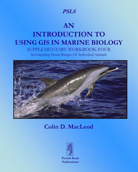 An Introduction to Using GIS in Marine Biology: Supplementary Workbook Four: Investigating Home Ranges of Individual Animals