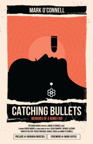 Title: Catching Bullets, Author: Mark O'Connell