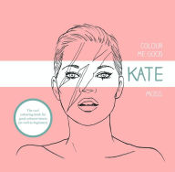 Title: Colour Me Good Kate Moss, Author: Mel Elliott