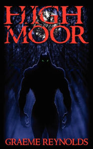 Title: High Moor, Author: Graeme Reynolds