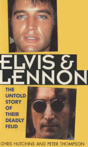 Title: Elvis and Lennon, Author: Chris Hutchins