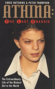 Title: Athina The Last Onassis, Author: Chris Hutchins