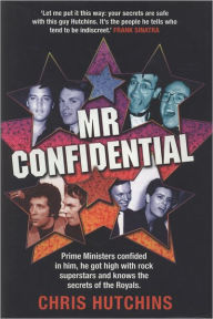 Title: Mr Confidential, Author: Chris Hutchins