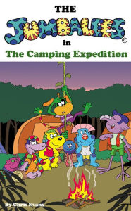 Title: The Jumbalees in the Camping Expedition: A Camping story for Kids ages 4 - 8 with cartoon illustrations, Author: Chris Evans