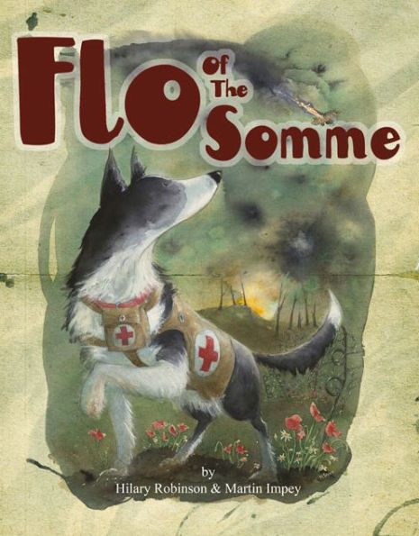 Flo of the Somme: The Mercy Dogs of World War 1
