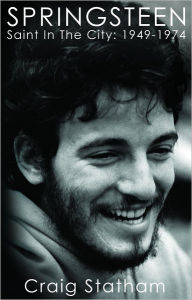 Title: Springsteen: Saint In The City: 1949-1974, Author: Craig Statham