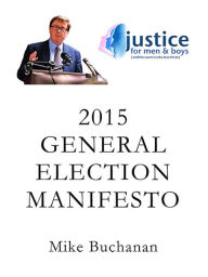 Title: 2015 General Election Manifesto, Author: Mike Buchanan