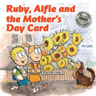 Title: Ruby, Alfie and the Mother's Day Card, Author: Hil Gibb