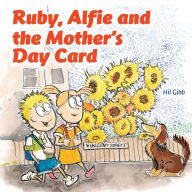 Title: Ruby, Alfie and the Mother's Day Card, Author: Hil Gibb