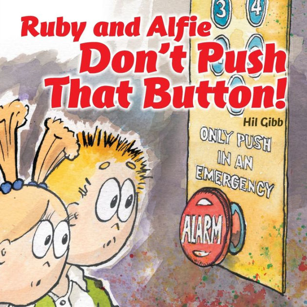 Ruby and Alfie Don't Push that Button by Gibb Hil, Catterson Stuart ...