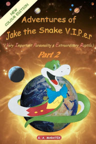 Title: Adventures of Jake the Snake V.I.P.E.R Part 2, Author: S.A. Maratex