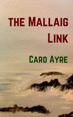 The Mallaig Link By Caro Ayre Paperback Barnes Noble