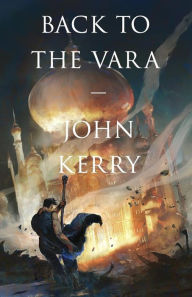 Title: Back to the Vara, Author: John Kerry