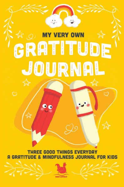 My Very Own Gratitude Journal: A Gratitude And Mindfulness Journal For Kids