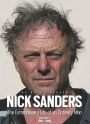 Nick Sanders: The Extraordinary Life of an Ordinary Man: Vol 1