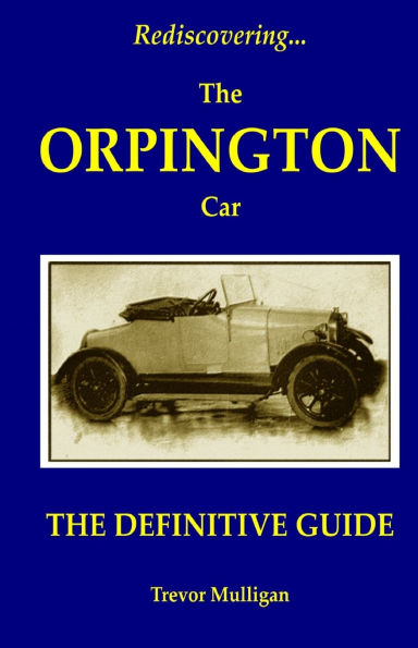 Rediscovering... The Orpington Car