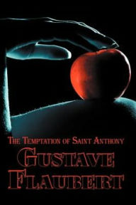 Title: French Classics in French and English: The Temptation of Saint Anthony by Gustave Flaubert (Dual-Language Book), Author: Gustave Flaubert