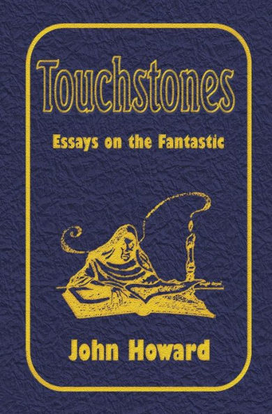 Touchstones: Essays on the Fantastic