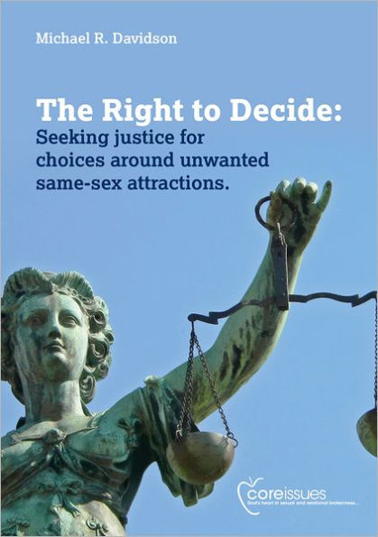 The Right to Decide: Seeking justice for choices around unwanted same-sex attractions.