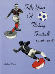 Title: Fifty Years of Flicking Football: 1946-1996, Author: Richard Payne