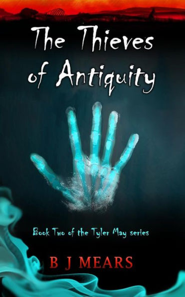 The Thieves of Antiquity: Book Two of the Tyler May series