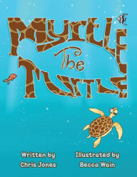 Title: Myrtle The Turtle, Author: Chris Jones