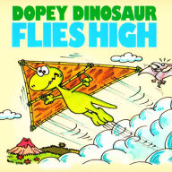 Title: Dopey Dinosaur Flies High, Author: Mike Higgs