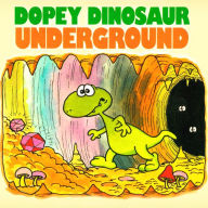 Title: Dopey Dinosaur Underground, Author: Mike Higgs
