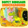 Dopey Dinosaur Underground
