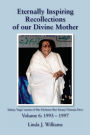 Eternally Inspiring Recollections of Our Divine Mother, Volume 6: 1993-1997