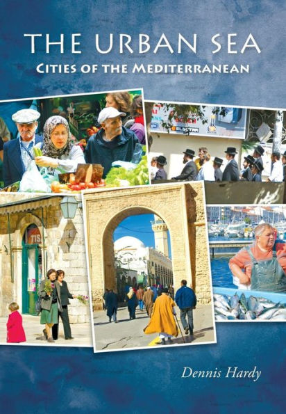 The Urban Sea: Cities of the Mediterranean