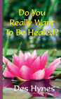 Do You Really Want To Be Healed?