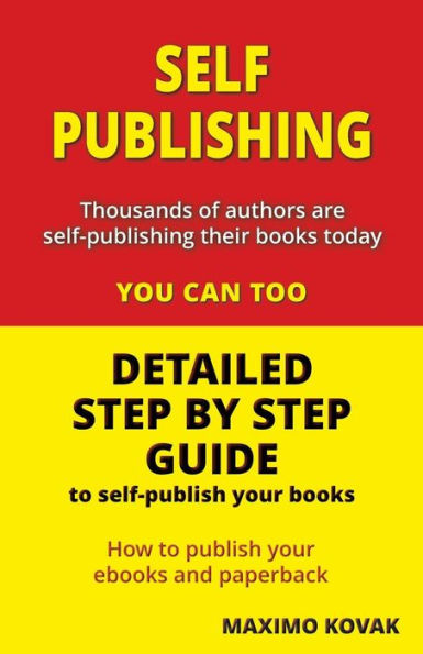 Self-publishing / Detailed step by step guide: How to publish your Ebook and paperback
