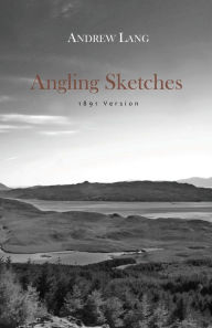 Title: Angling Sketches, Author: Andrew Lang